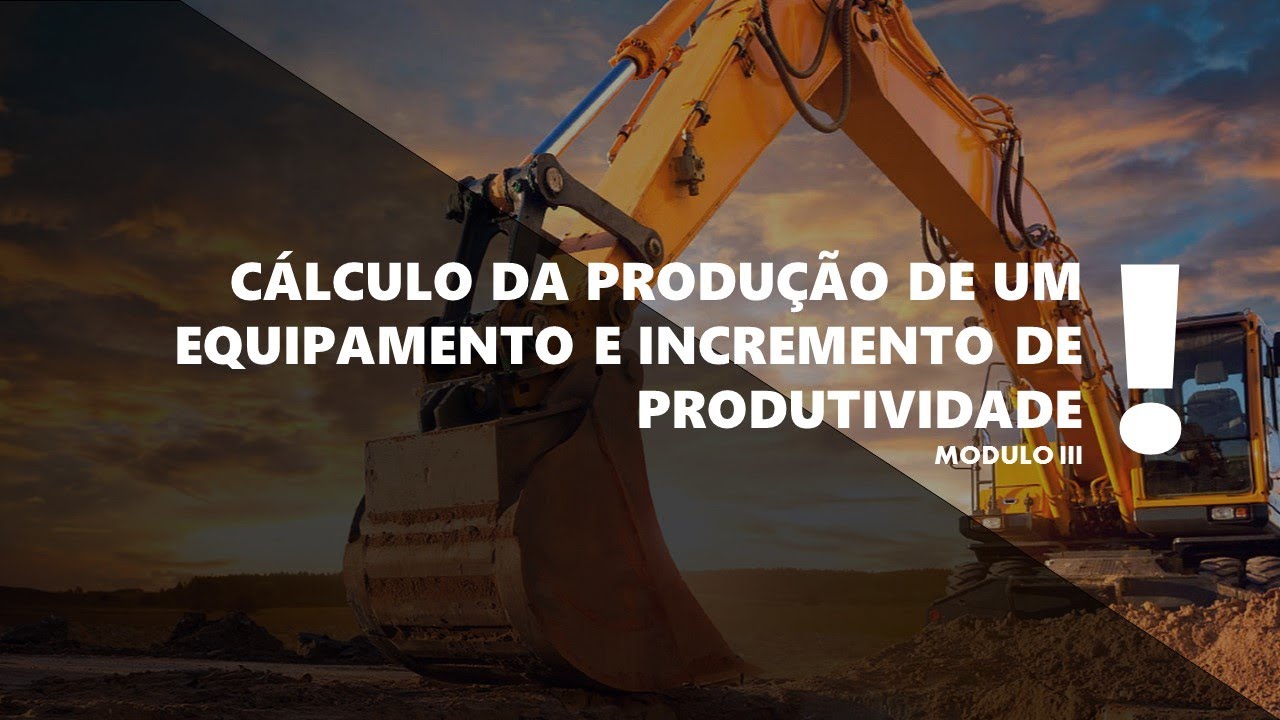Cálculo da Produção de um Equipamento e Incremento de Produtividade