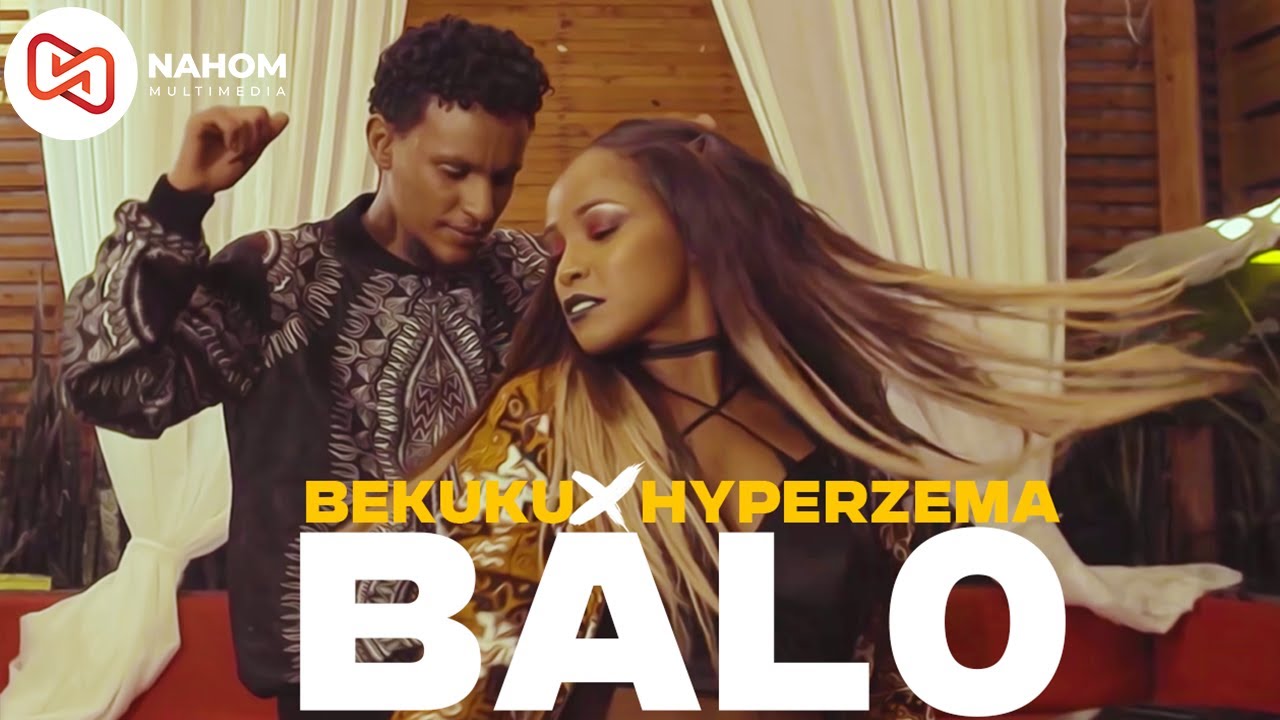 BEKUKU & HYPERZEMA (ባሎ) BALO New Ethiopian Music 2021 (Official Video)