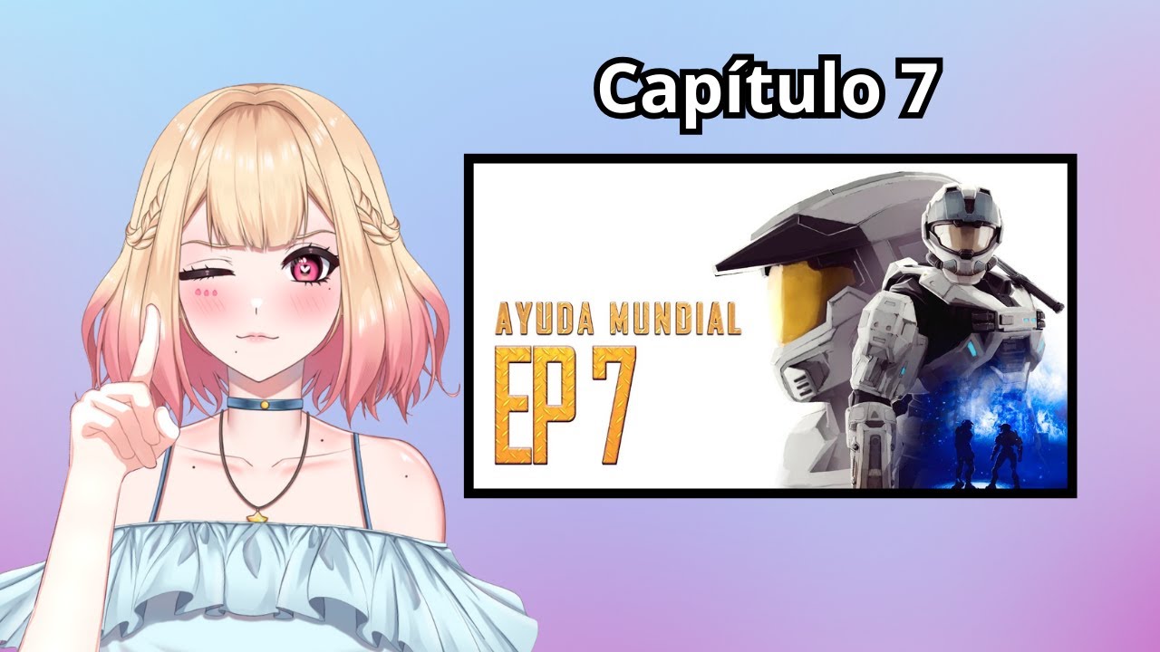 Chromevt REACCIONA a Ayuda Mundial Capítulo 7