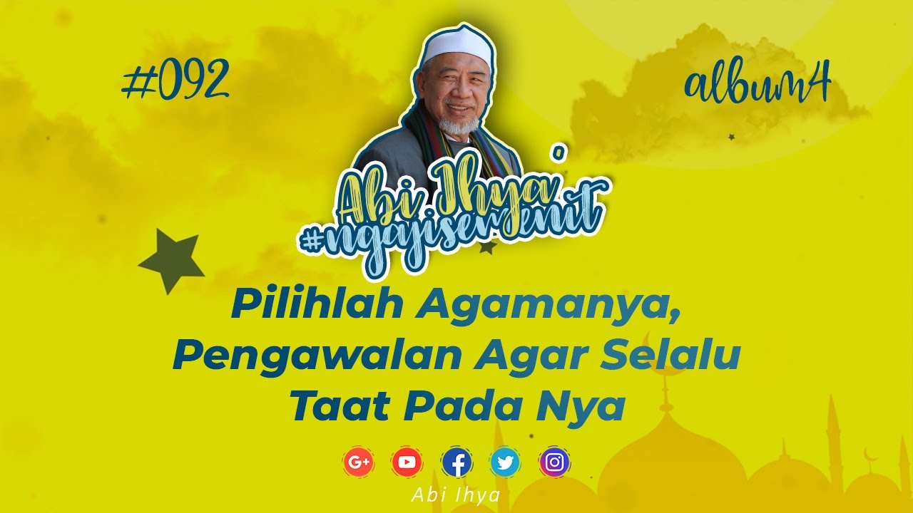 Abi Ihya' | Pilihlah Agamanya, Pengawalan Agar Selalu Taat PadaNya