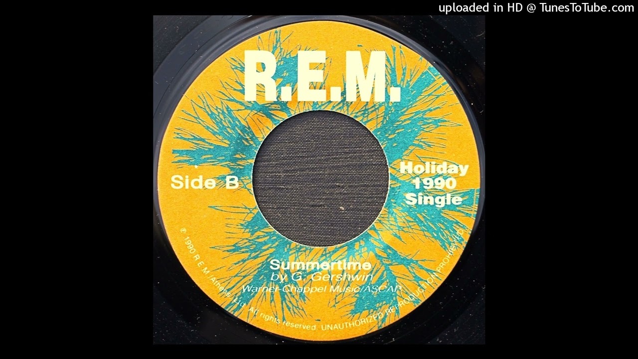 R.E.M. - Summertime - 1990 Fan Club Holiday Single - Gershwin Song
