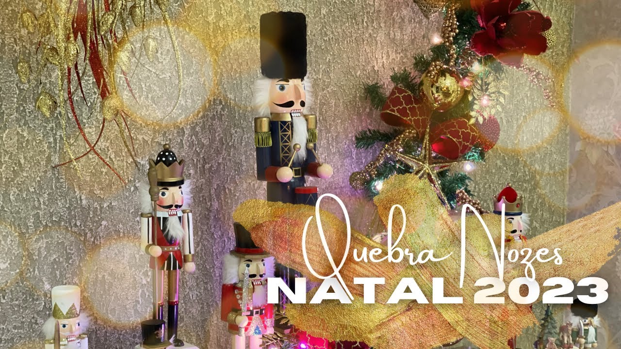 QUEBRA NOZES | Decoração de Natal 2023 com novidade tecnológica!