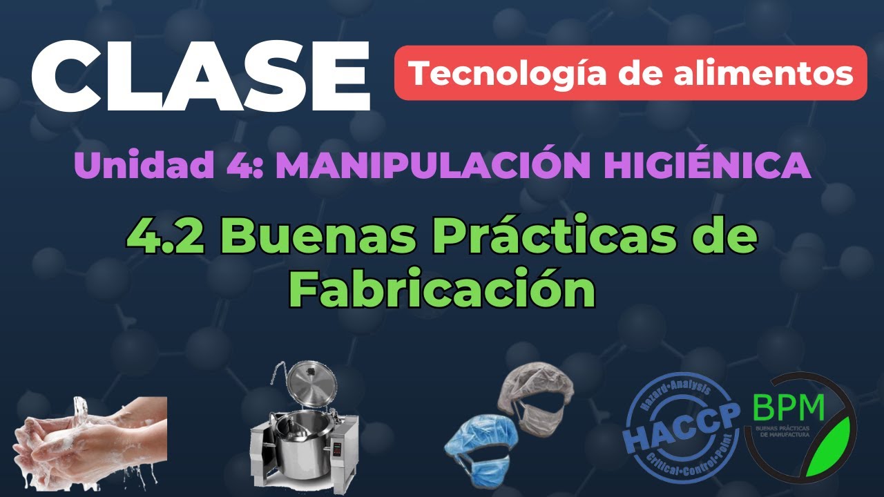 Tema 4. 2: Buenas Prácticas de Fabricación (BPF) y manipulación higiénica de alimentos.