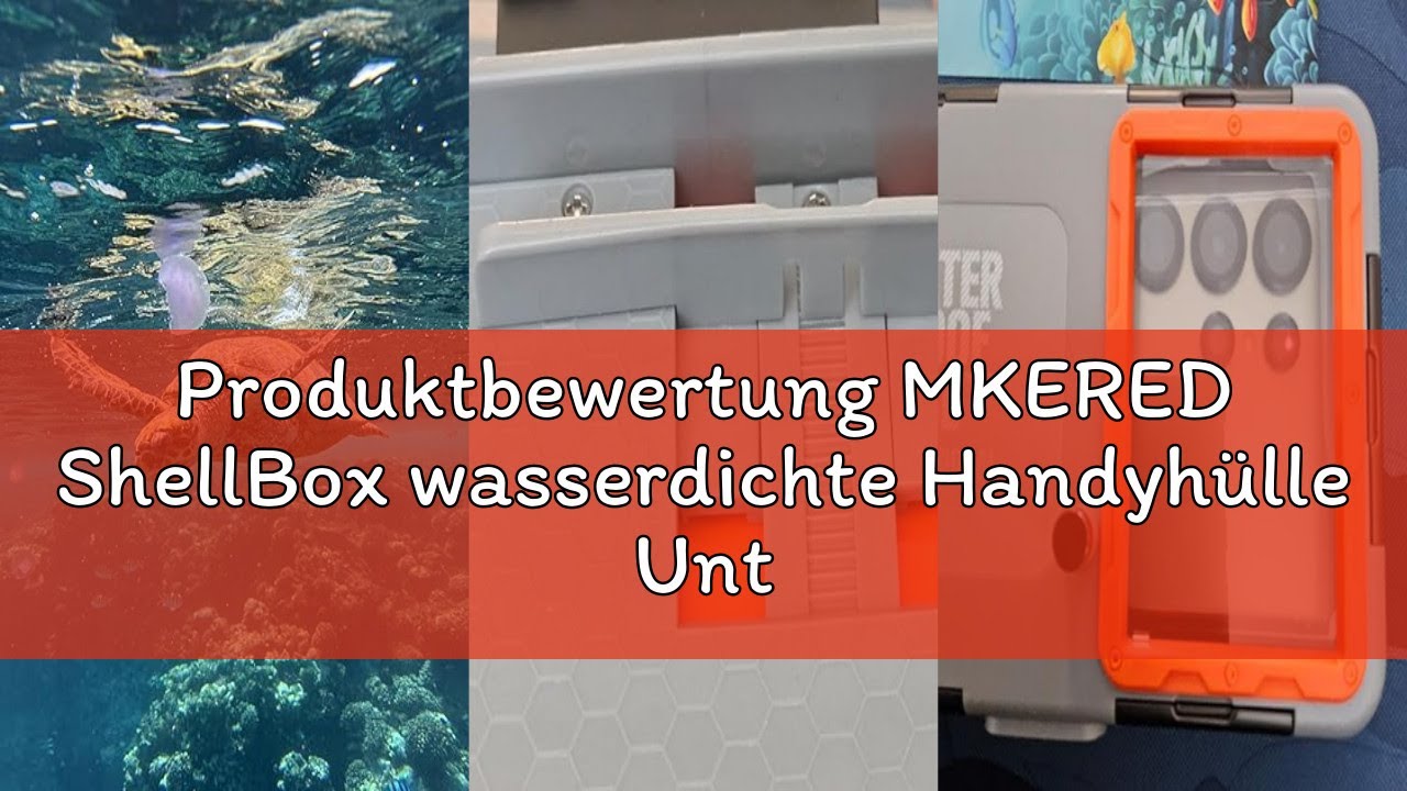 Produktbewertung MKERED ShellBox wasserdichte Handyhülle Unterwasser Wasserfeste Handy Wasserschutzh