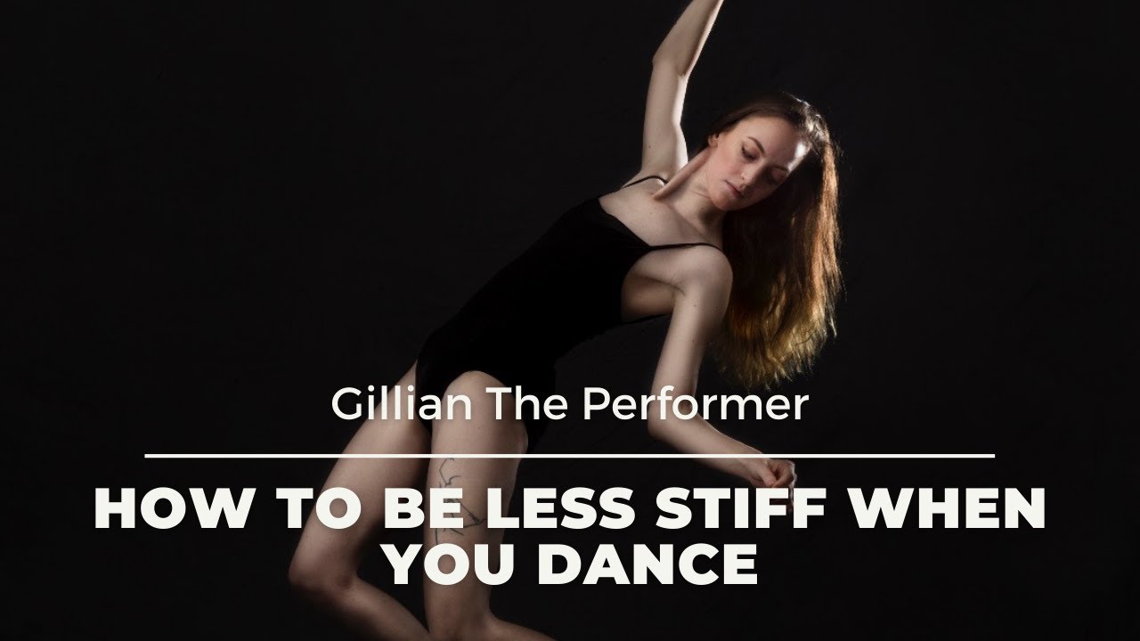 Making movement smoother | How to be less stiff when you dance | Gillian The Performer