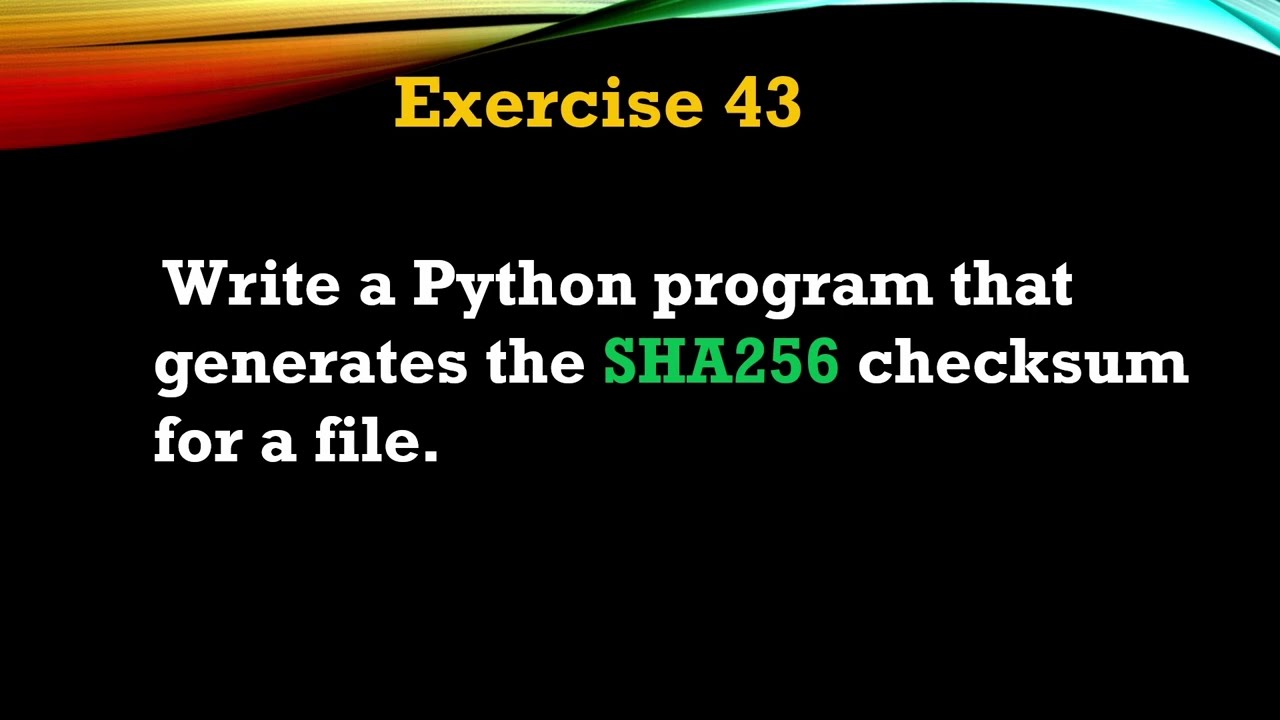 #43 Упражнение — Напишите программу на Python, которая генерирует контрольную сумму SHA256 для фа...