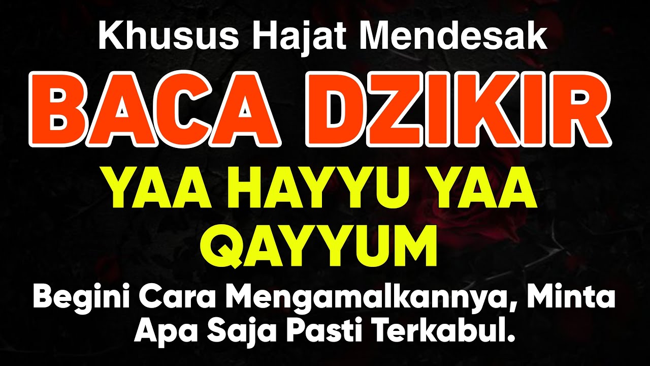 6 khasiat dzikir YAA HAYYU YAA QAYYUM BIRAHMATIKA ASTHAGIS, khusus untuk hajat yang sangat mendesak