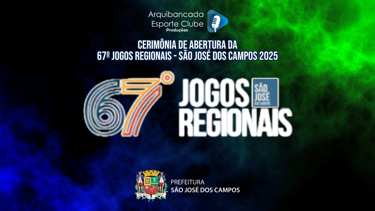 CERIMÔNIA DE ABERTURA - 67º Jogos Regionais - São José dos Campos