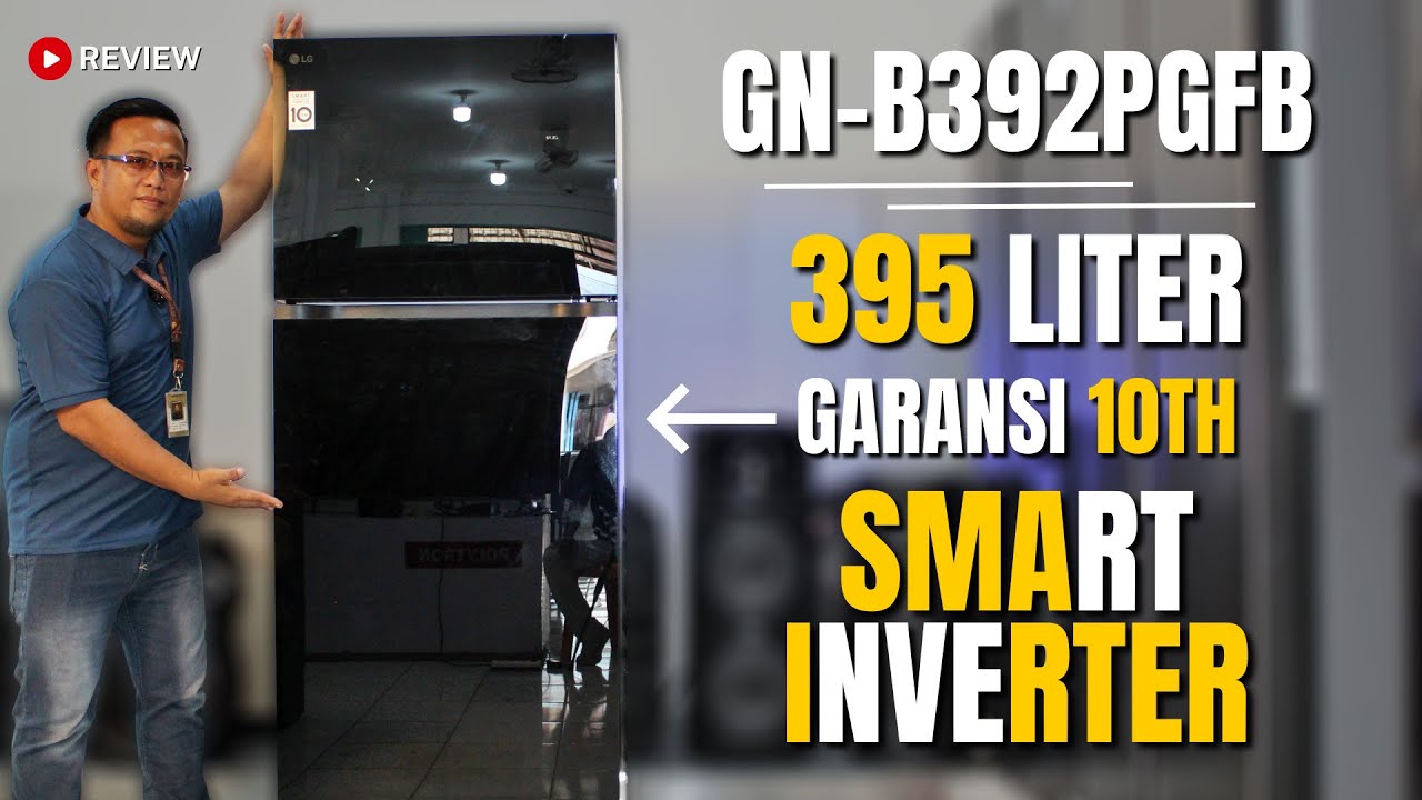 KULKAS KACA HITAM LG INI BIKIN JATUH CINTA! 😍 REVIEW GN-B392PGFB SMART INVERTER!