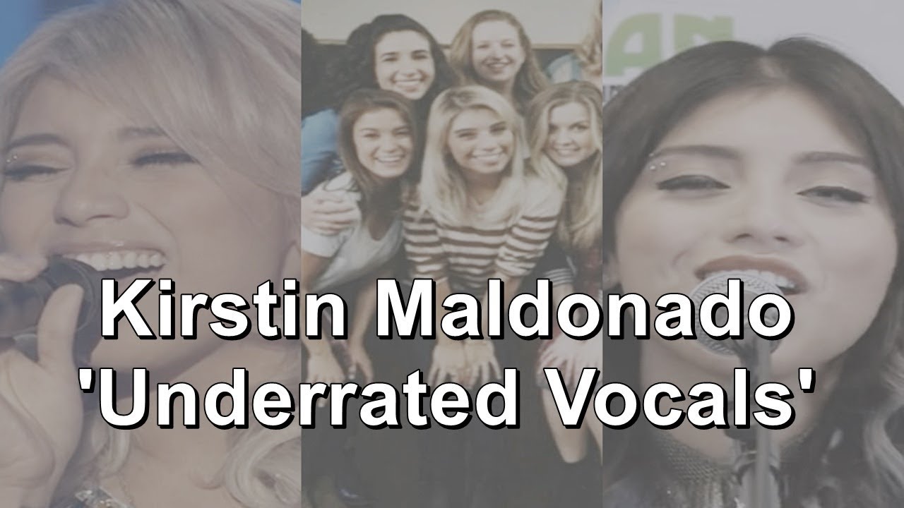 Kirstin Maldonado 'Underrated Vocals'