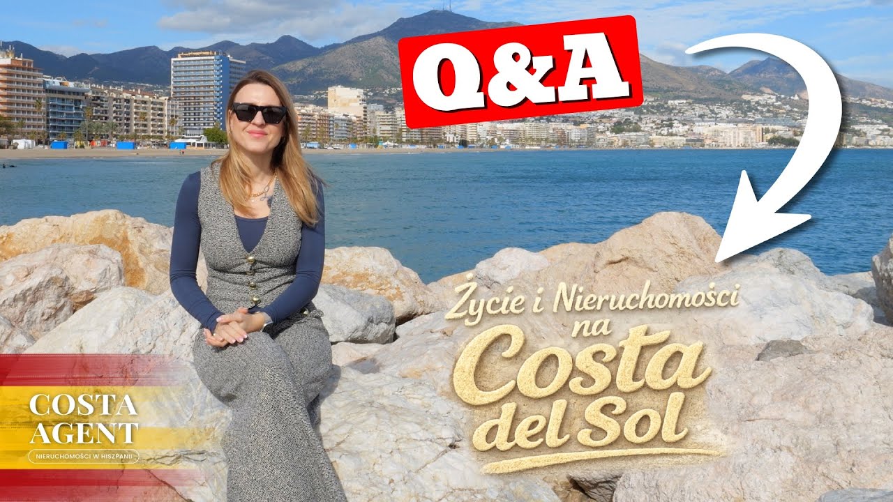 Życie na Costa del Sol w Hiszpanii - odpowiadam na Wasze pytania w Q&A