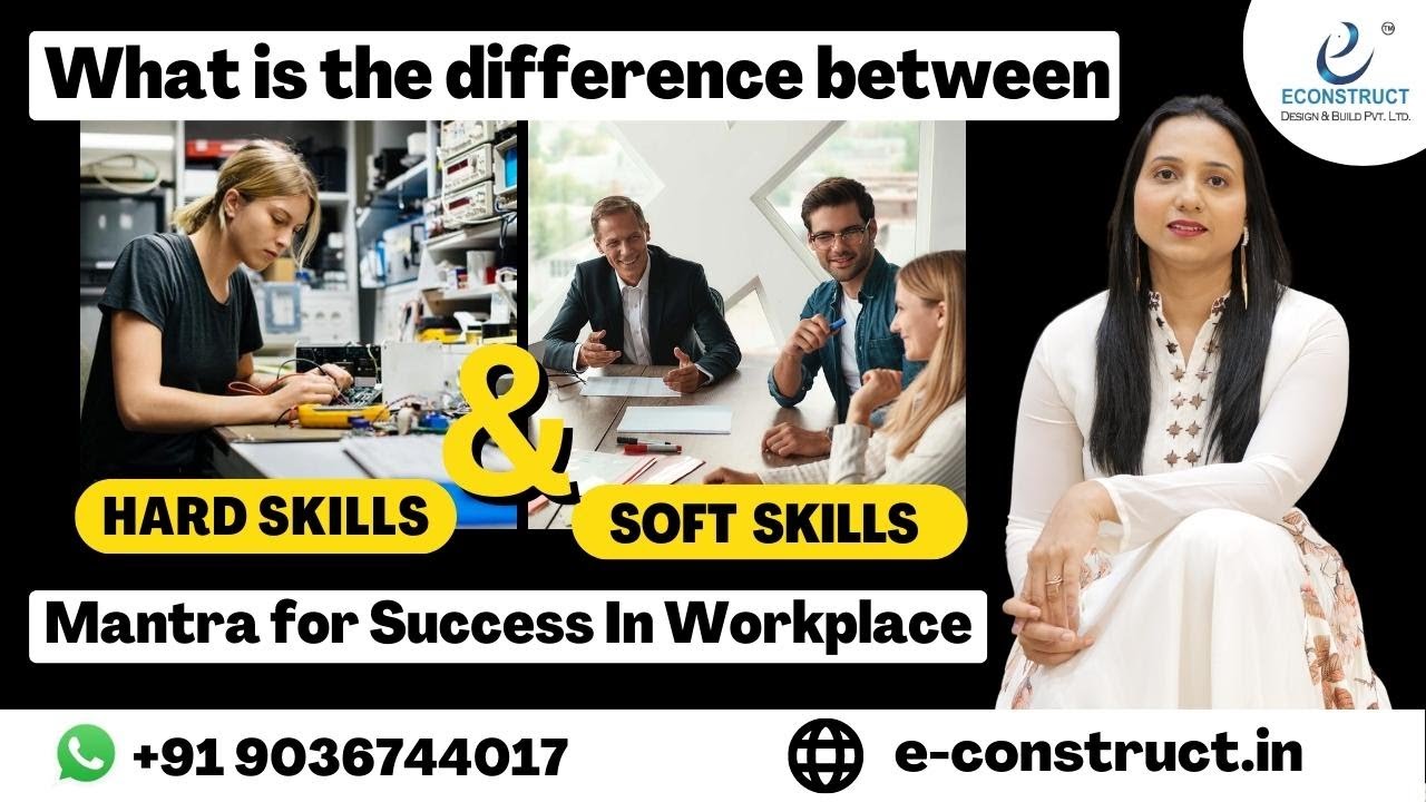 What is the difference Between Hard skills and Soft skills? Econstruct Design and Build