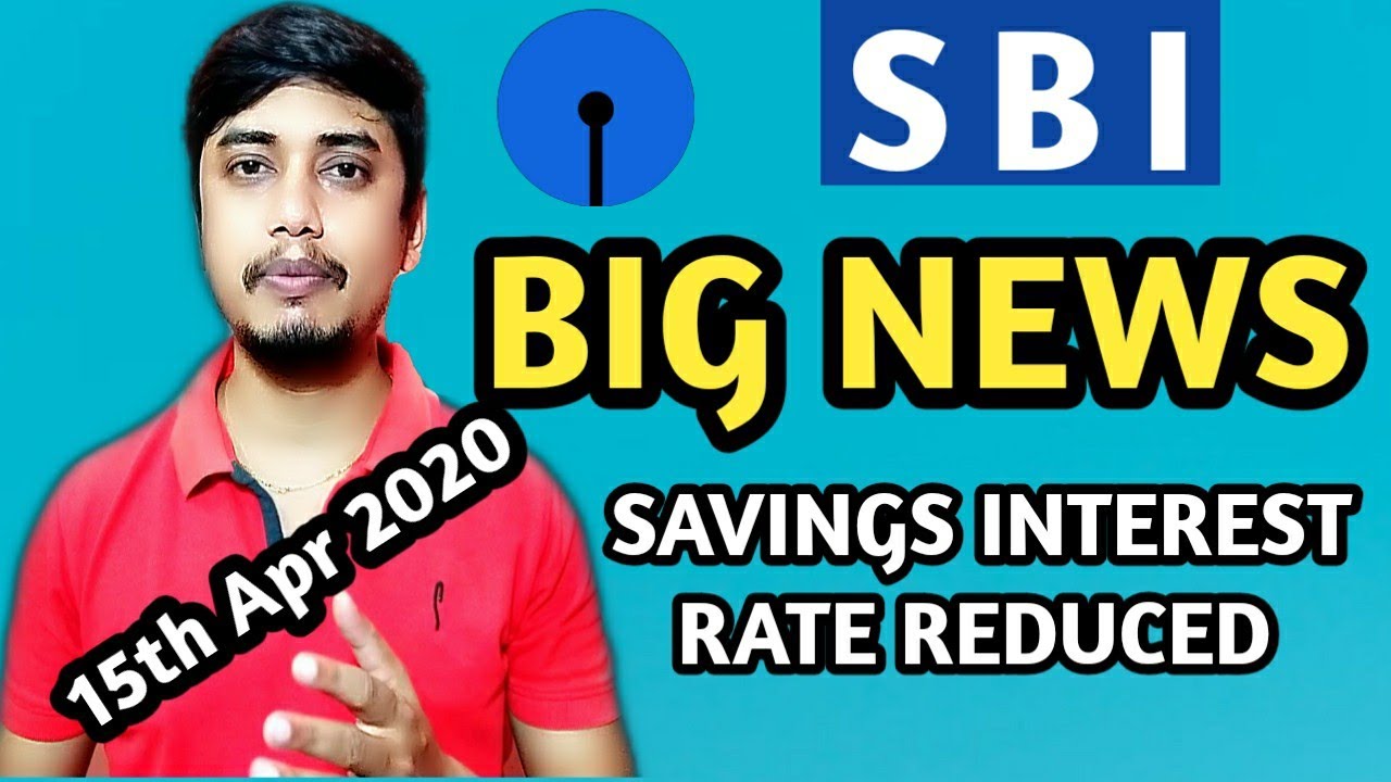 Sbi Savings account interest rate 15st April 2020| Sbi savings account interest Rate