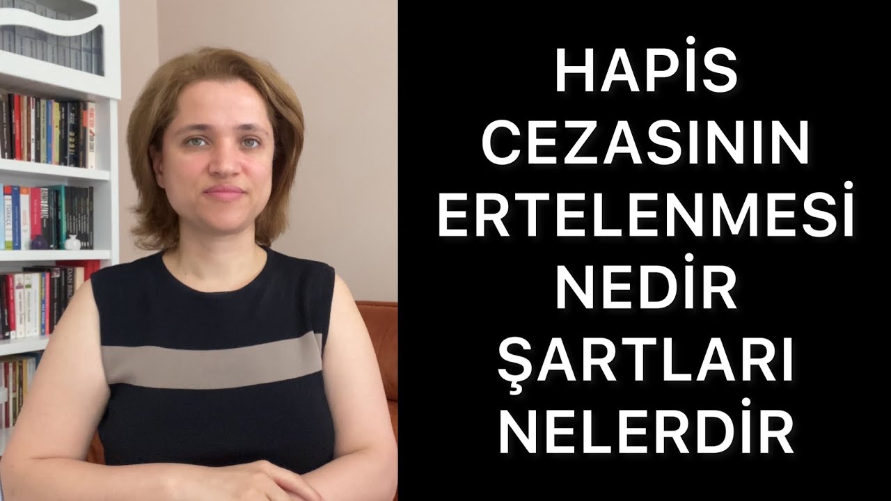 HAPİS CEZASININ ERTELENMESİ NEDİR | ŞARTLARI NELERDİR | Av.Aysel Aba Kesici |