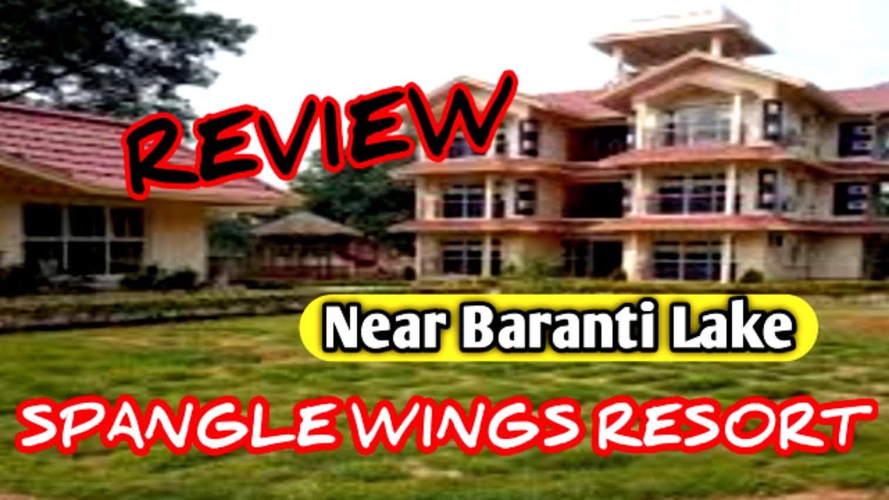Spangle Wings Resort || Baranti Lake ||  Best Hotel Near Baranti Lake || Hotel Review