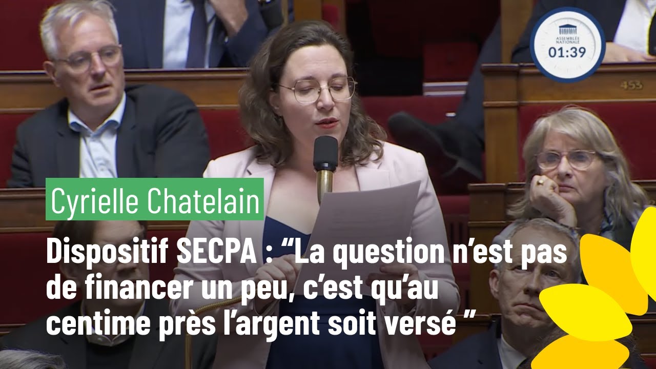Cyrielle Chatelain : Financement du dispositif SECPA 