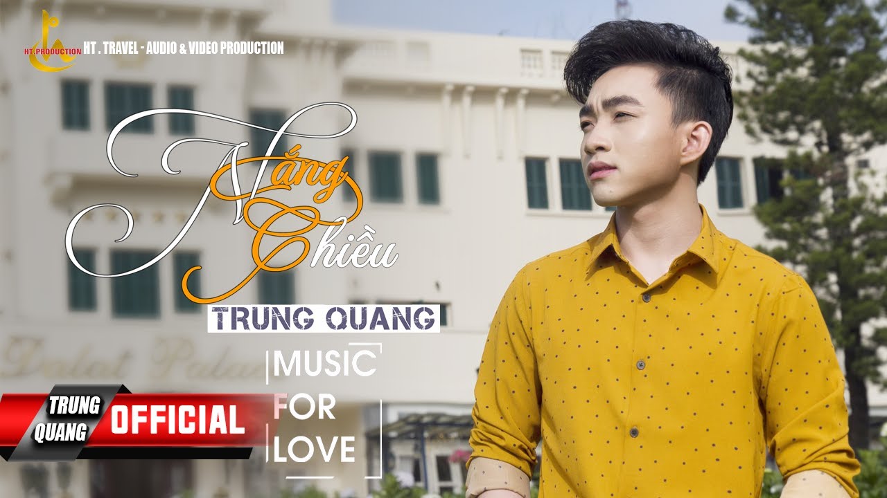 NẮNG CHIỀU || TRUNG QUANG || MUSIC FOR LOVE (SỐ 1)