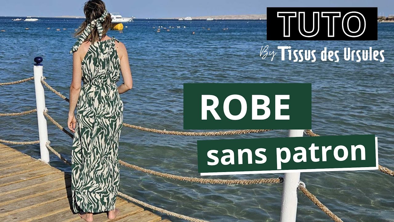 TUTORIEL COUTURE - Robe d’été sans patron