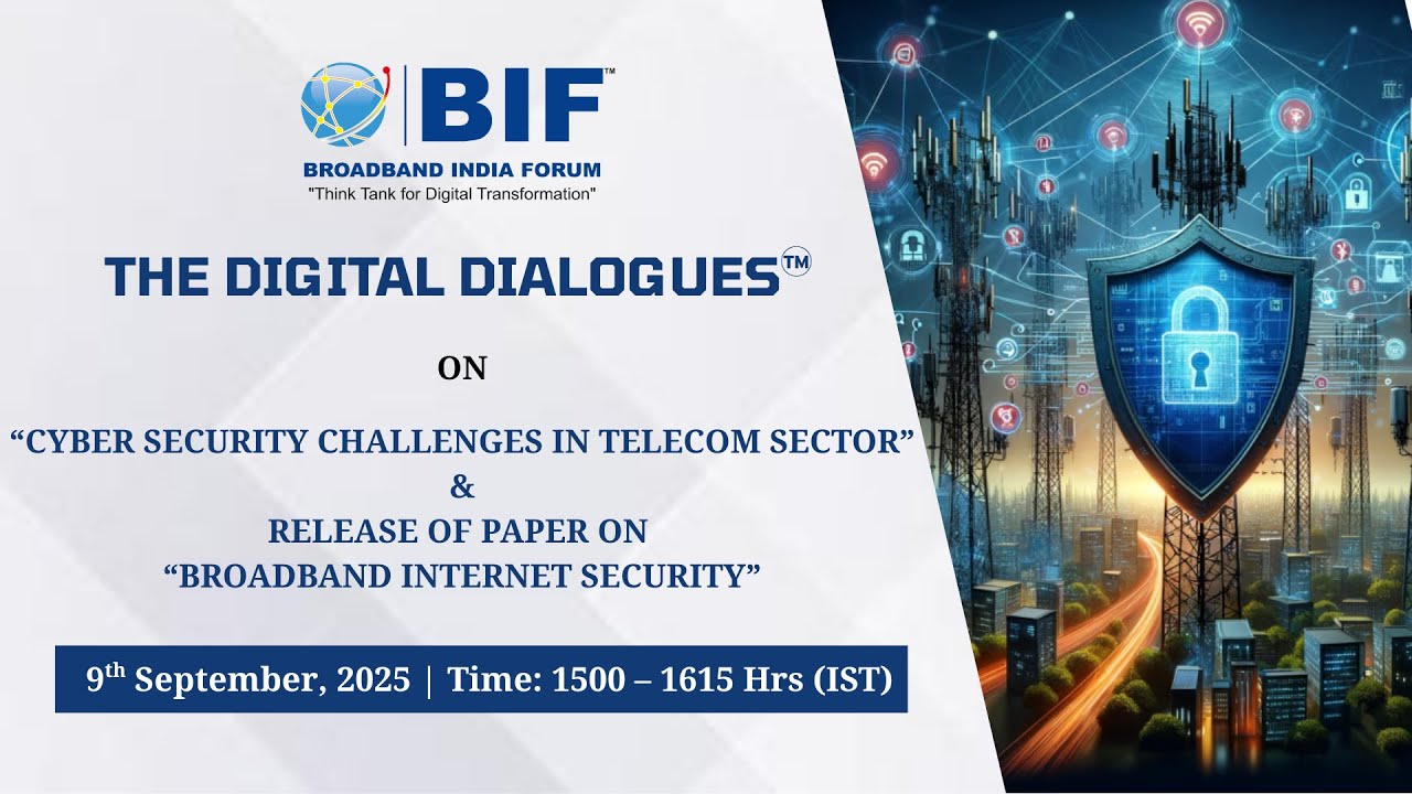 The Digital Dialogues on “Cyber Security Challenges  in Telecom Sector” - 09 September 2025