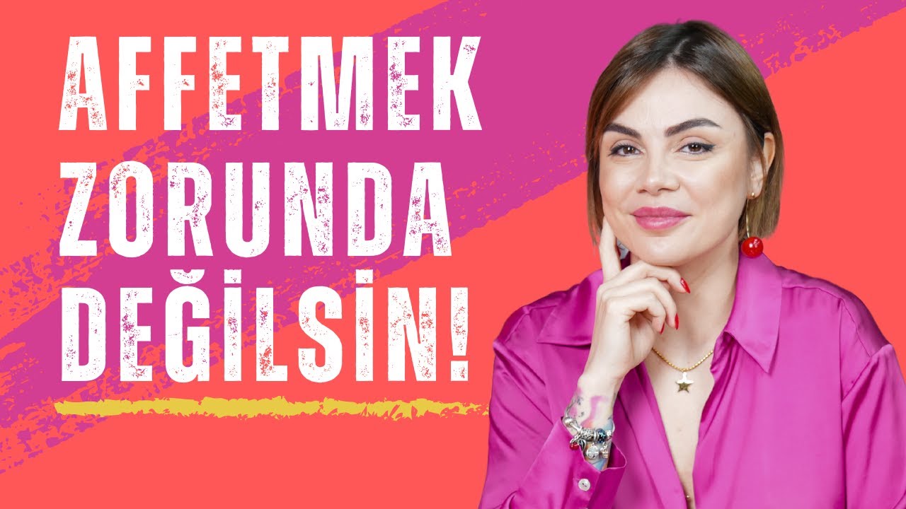 Affetmek Zorunda Değilsin - @Psk.CerenKurtay #psikolog