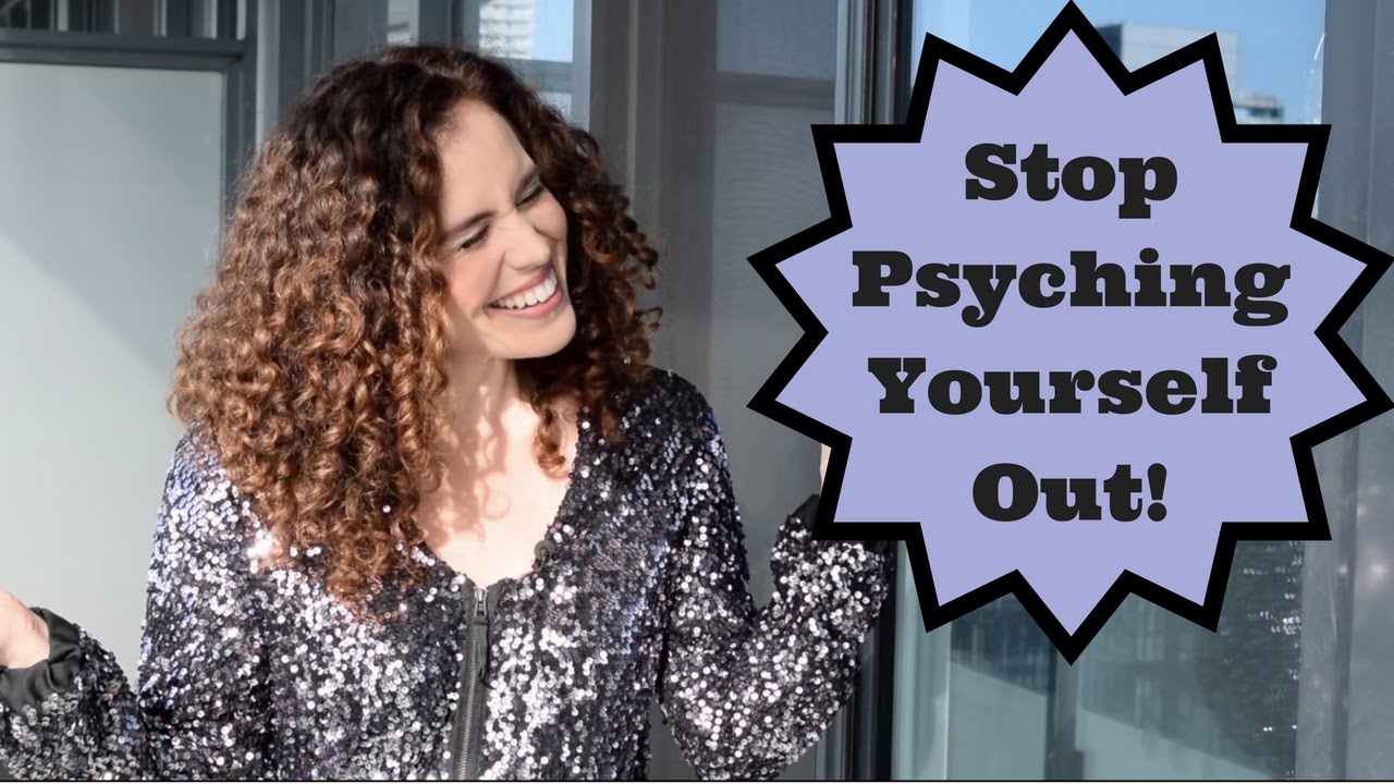 Stop Psyching Yourself Out