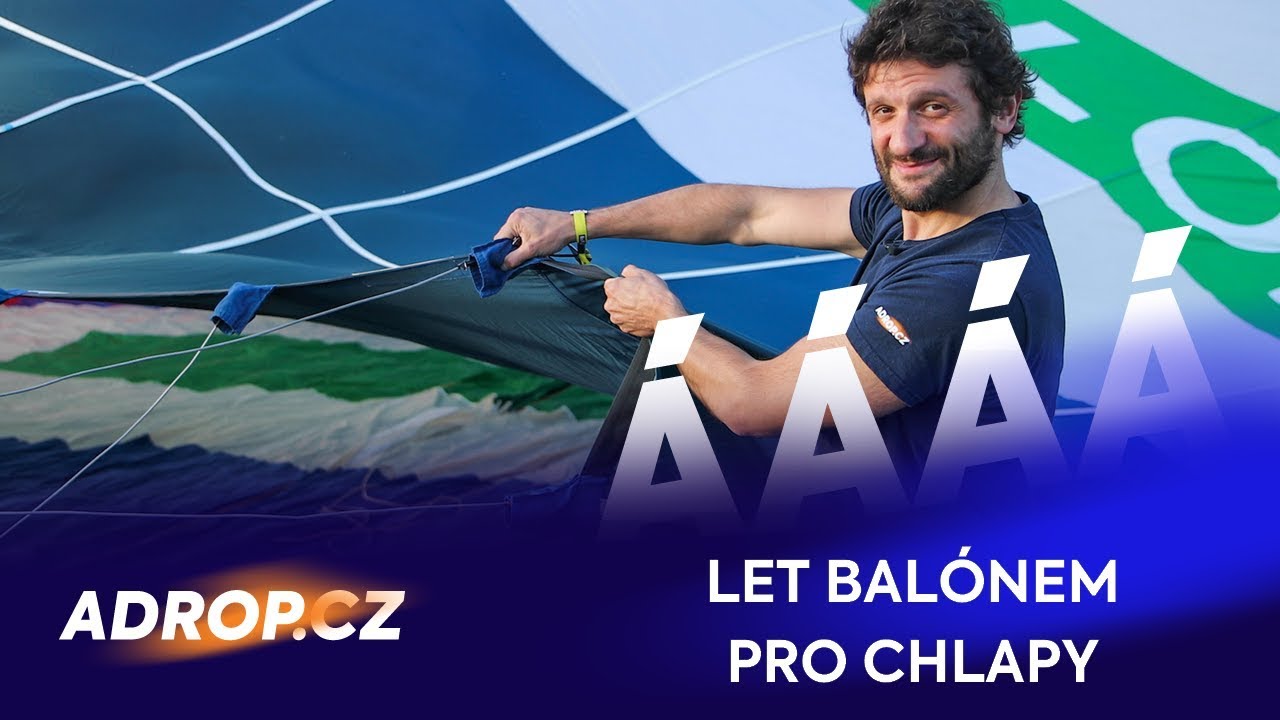 Let balónem pro chlapy / Honza Mihule testuje chlapský let balónem pro Adrop.cz