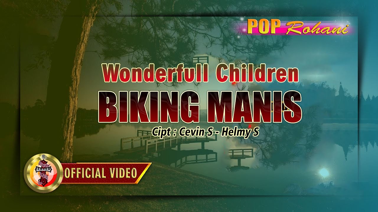 Wonderfull Children - Biking Manis - Cover Version - Lagu Rohani ( Official Music Video )