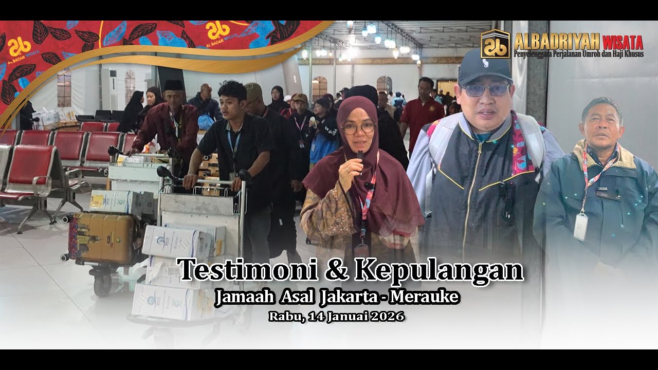Testimoni dan Kepulangan Jamaah asal Jakarta   Merauke 14 Januari 2026