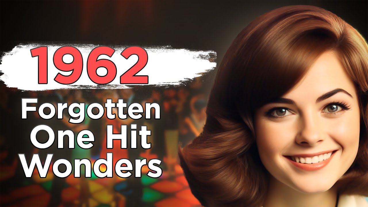 15 Forgotten One Hit Wonders From 1962