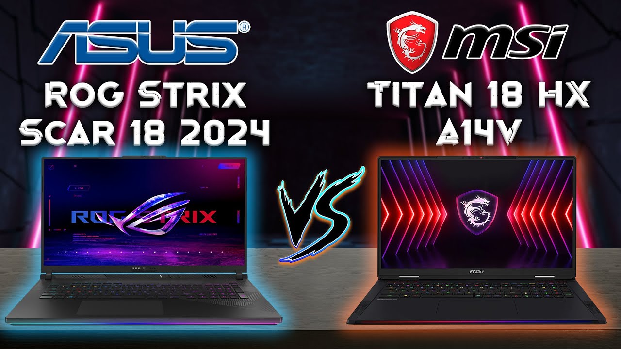 Rog Strix Scar 18 2024 vs Titan 18 HX A14v: These Are The Ultimate Gaming Laptops 2024: Tech compare