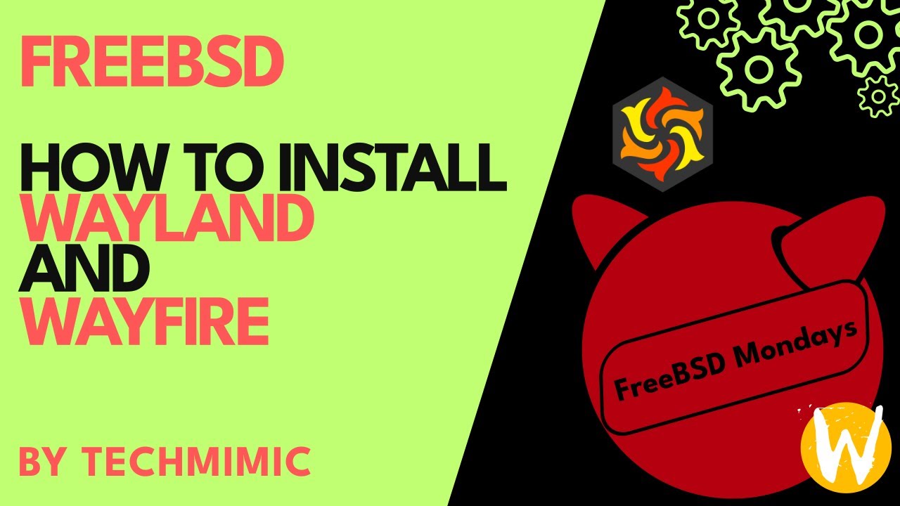 WAYLAND and WAYFIRE on FREEBSD 14.1 (Step-by-step)