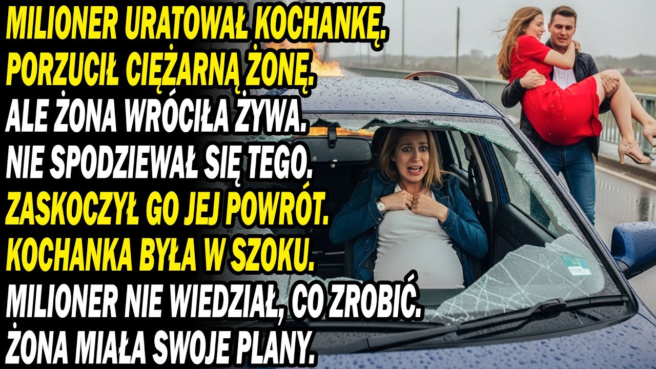🚨🚔Milioner Uratował Kochankę, Porzucił Ciężarną Żonę 🔥– Ale Wróciła Żywa...