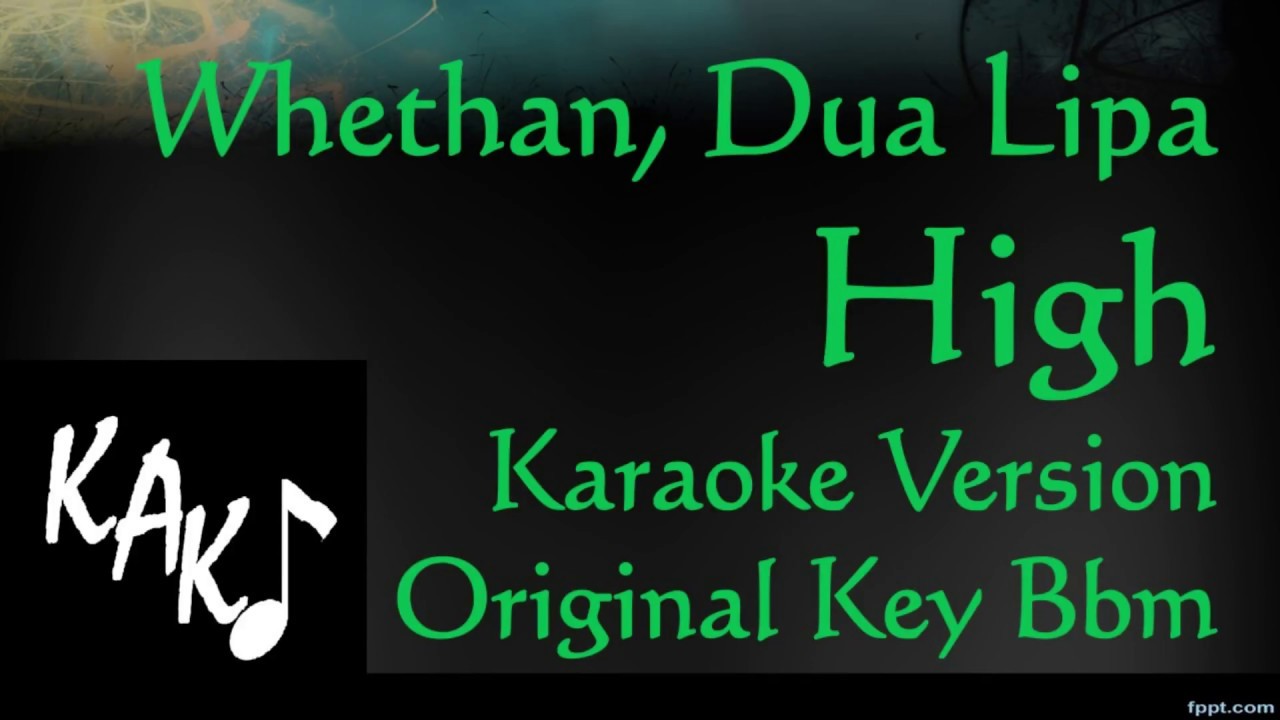 Whethan - Dua Lipa - High Karaoke Cover Instrumental Lyrics Original Key Bbm
