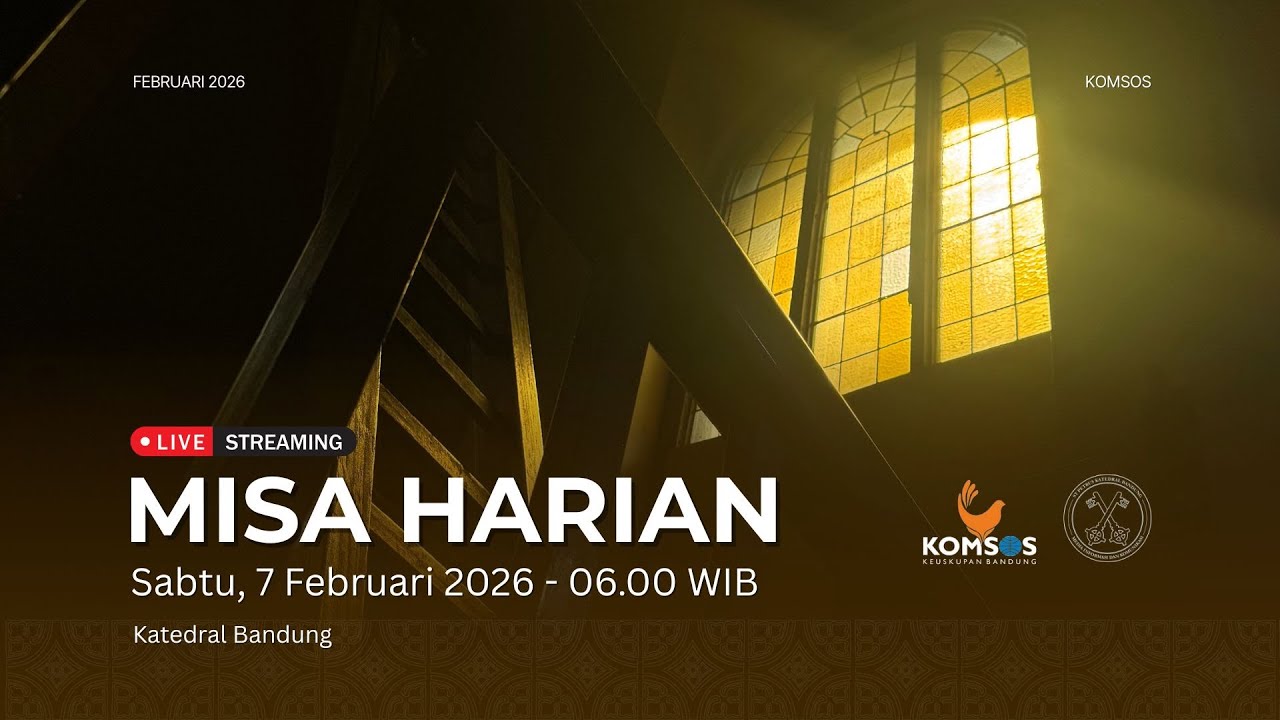 MISA HARIAN | Sabtu, 7 Februari 2026 - 06.00 WIB | Gereja Katedral St. Petrus Bandung