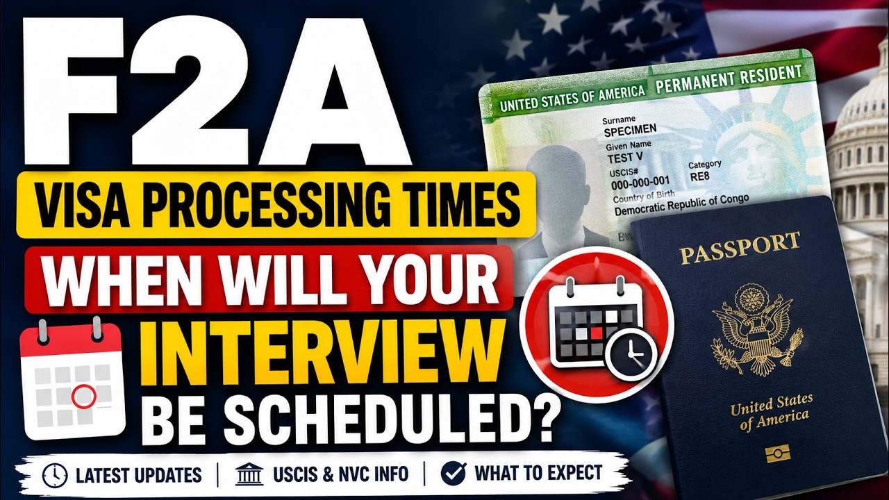 F2A Visa Processing Times When Will Your Interview Be Scheduled