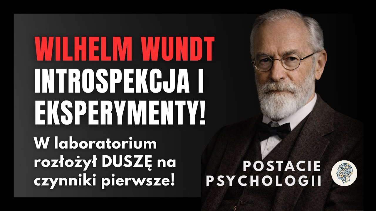 #104 Wilhelm Wundt - od niego wszystko się zaczęło. Twórca pierwszego laboratorium psychologii