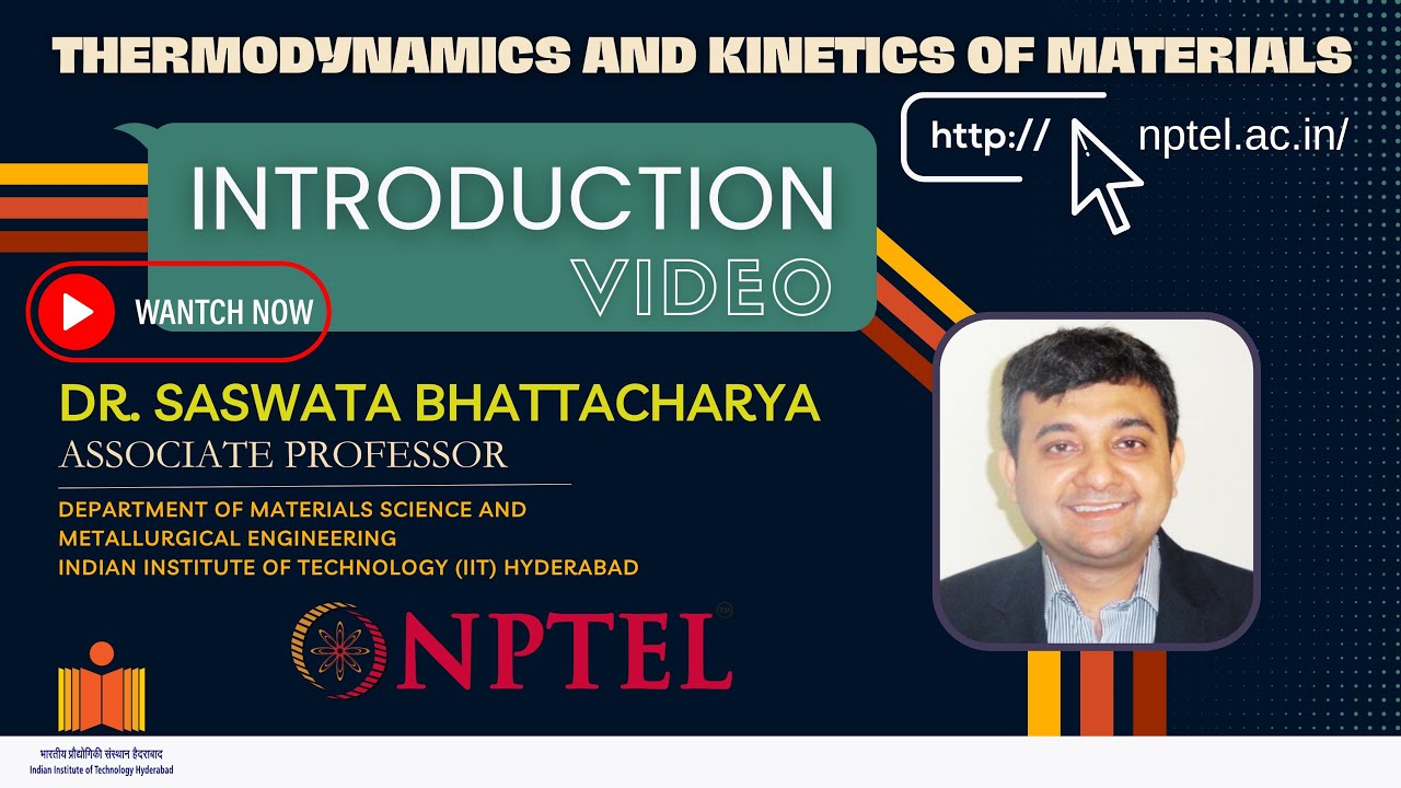 Introduction | Thermodynamics And Kinetics Of Materials | Prof. Saswata Bhattacharya | IIT Madras