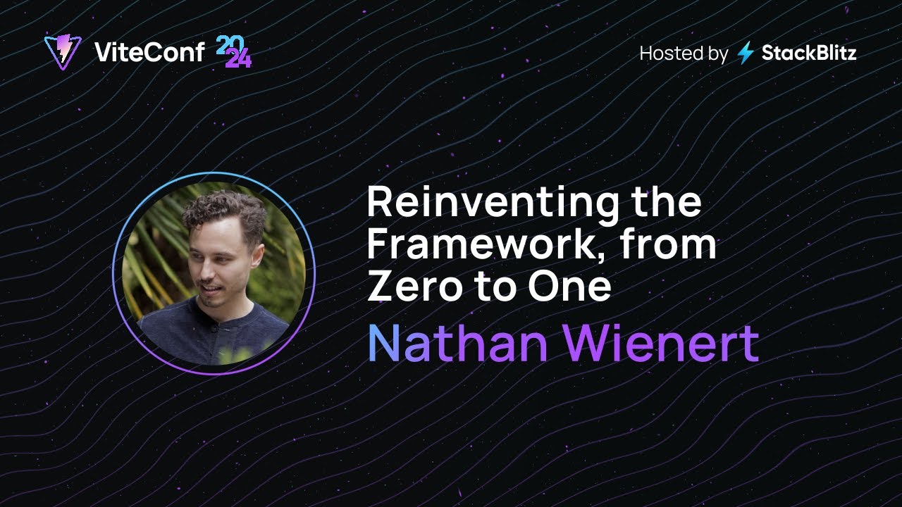 Nathan Wienert | Reinventing the Framework, from Zero to One | ViteConf 2024