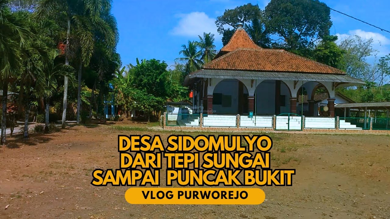 EXPLORE DESA SIDOMULYO PURWOREJO,  MENGUNJUNGI PENINGGALAN GAGAK PRANOLO & MENDAKI BUKIT PIRAMID