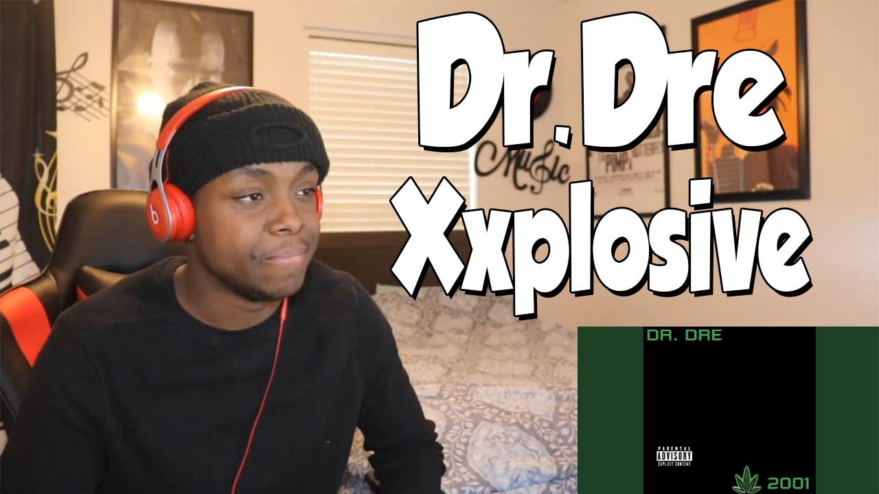 FIRST TIME HEARING- Dr.Dre - Xxplosive (REACTION)