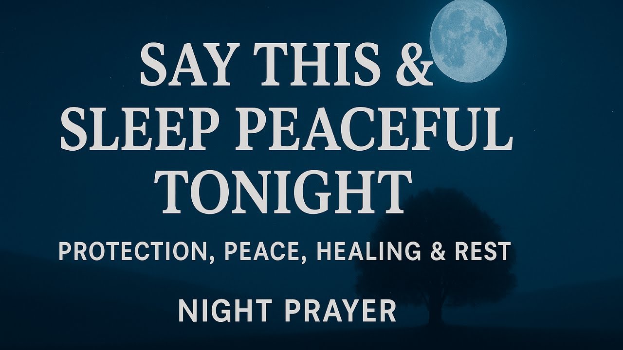 A Powerful Night Prayer for Peace, Healing, Protection & Rest | Sleep in God&rsquo;s Presence