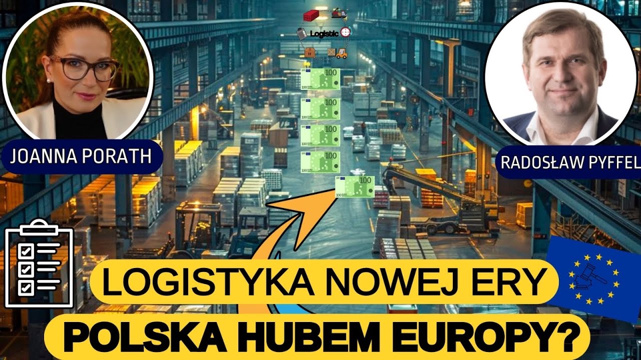 Polska zostanie zapleczem logistycznym Europy w nowym rozdaniu? - R.Pyffel i J.Porath