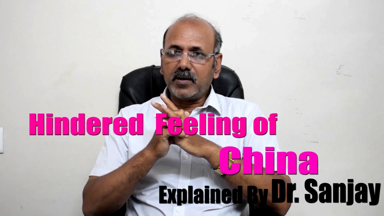 Hindered Feeling Of China Explained by Dr. Sanjay.