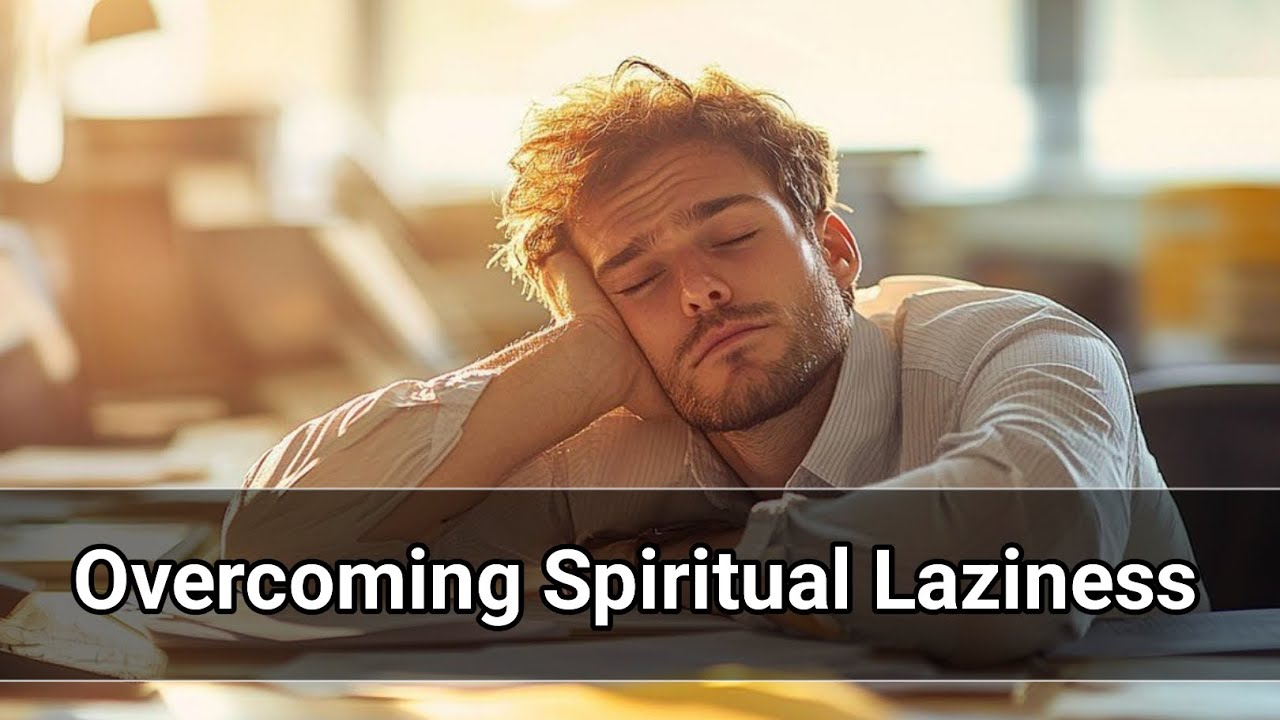 How to Overcome Spiritual Laziness🌟💫🔥
