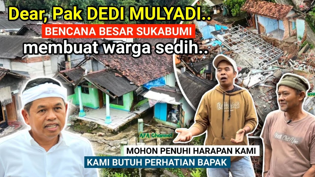 DEAR PAK DEDI MULYDI💥BENCANA BESAR DI SUKABUMI MEMBUAT WARGA SEDIH, MOHON HARAPAN WARGA DIPENUHI