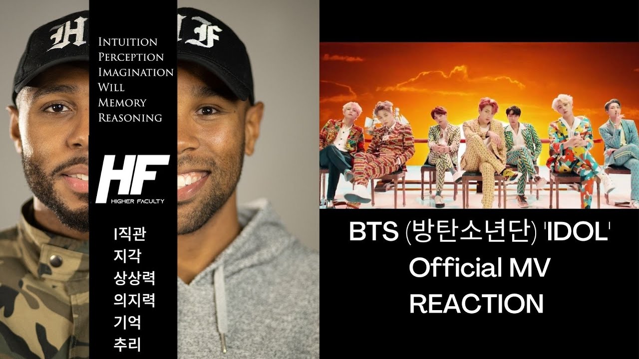 BTS - IDOL  REACTION (KPOP) HIGHER FACULTY