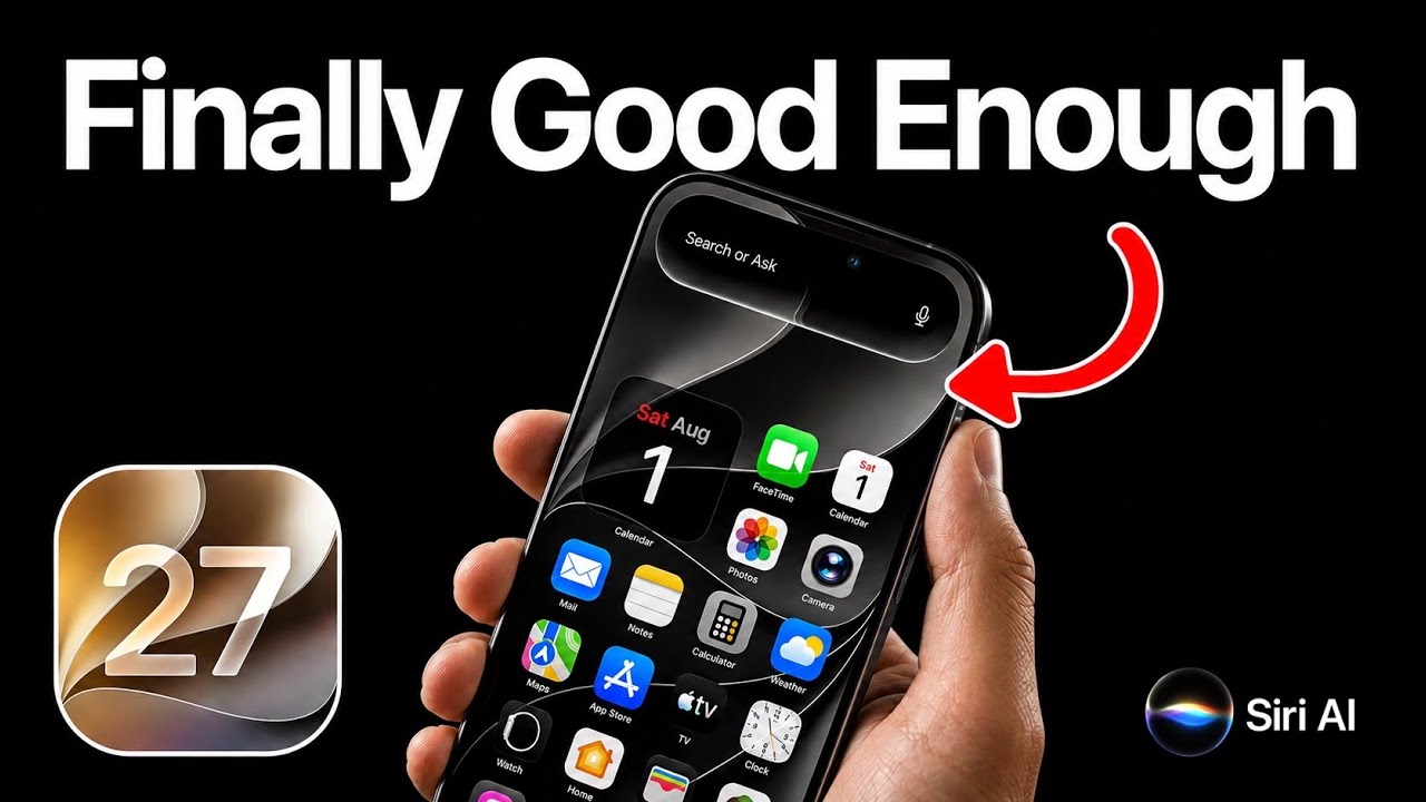 iOS 27 - FINALLY Good Enough ?