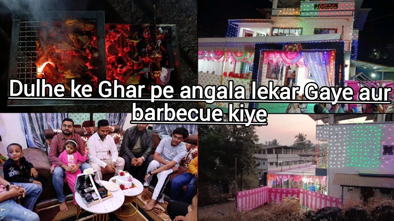 Dulhe ke ghar pe angala lekar Gaye aur barbecue kiye | Dapoli - Harnai 