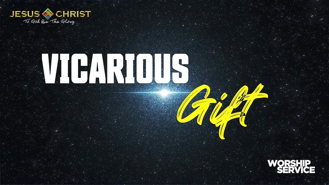 Vicarious Gift - Worship Service (December 21, 2025)