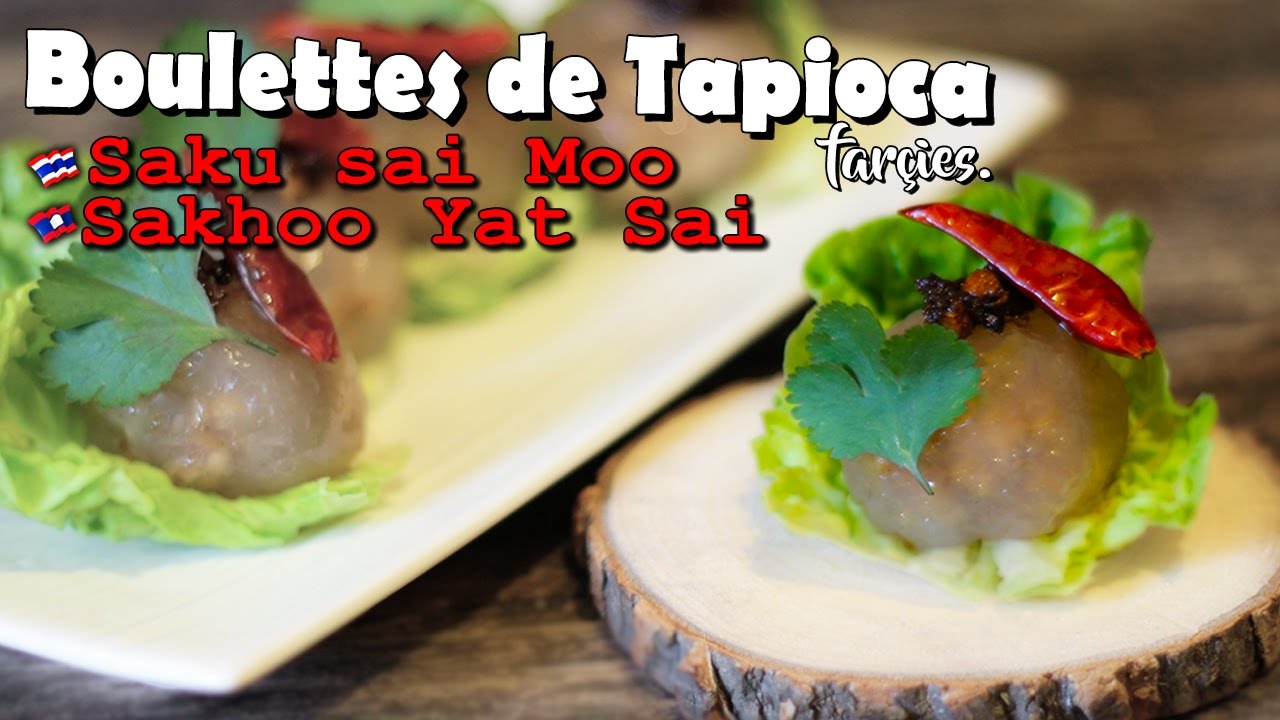 Saku sai Moo - Boulettes de tapioca far&ccedil;ies - Le Riz Jaune